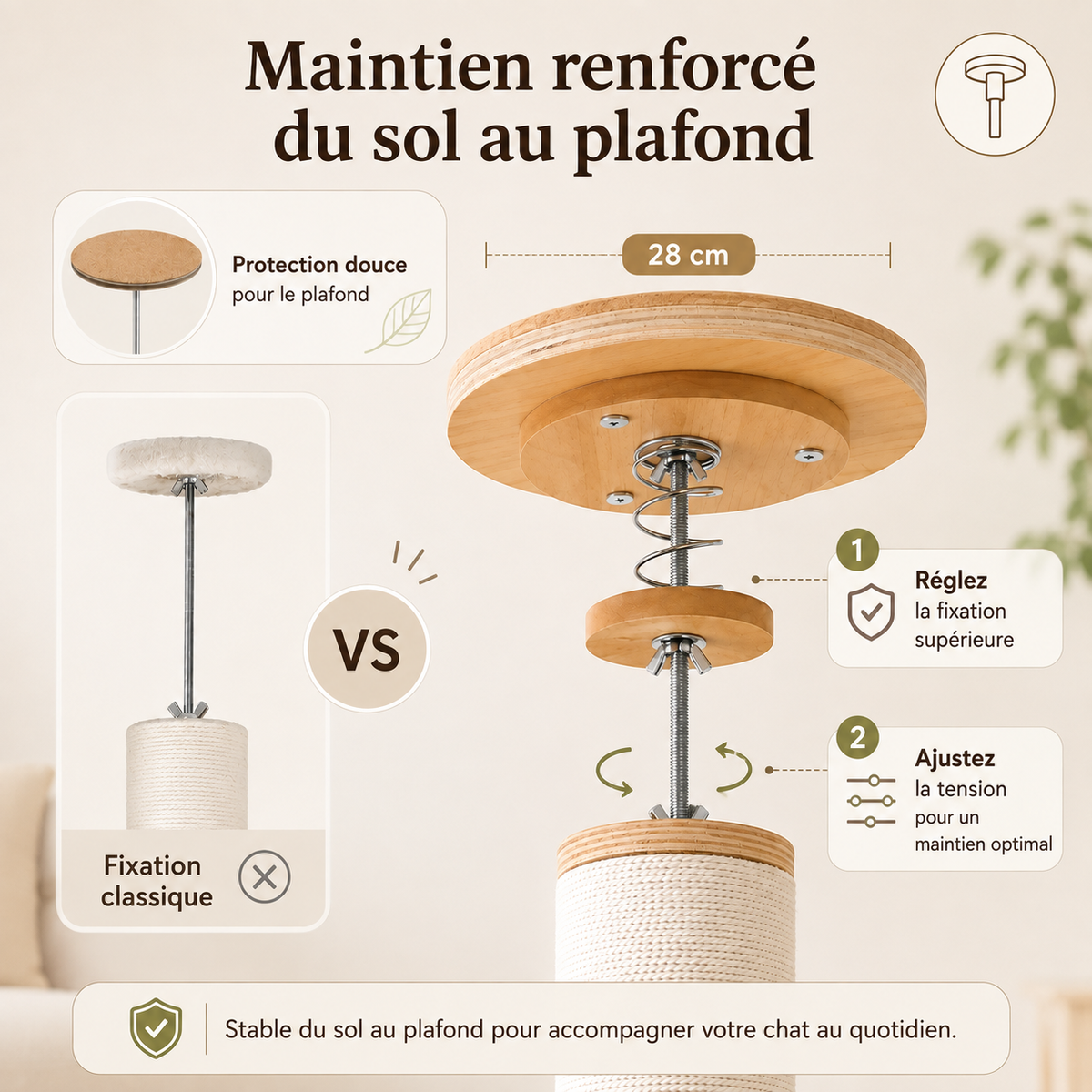 Système de fixation renforcée d’un arbre à chat du sol au plafond, avec support supérieur en bois de 28 cm, protection douce pour le plafond et mécanisme réglable permettant d’ajuster la tension pour un maintien stable.